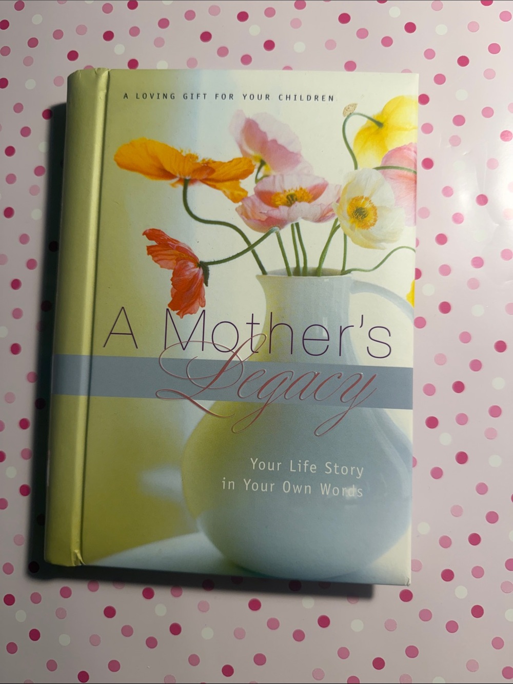 A Mother's Legacy Hardcover Journal - NWT